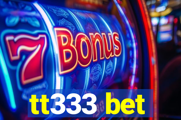 tt333 bet